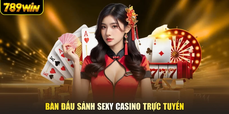 Bàn đấu sảnh Sexy Casino trực tuyến