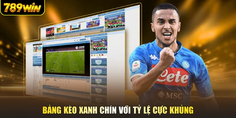 Bảng kèo xanh chín với tỷ lệ cực khủng