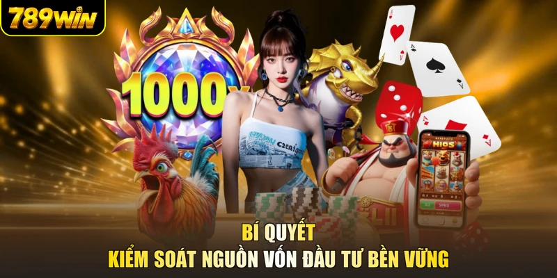 Bí quyết kiểm soát nguồn vốn đầu tư bền vững