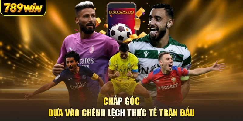 Chấp góc dựa vào chênh lệch thực tế trận đấu