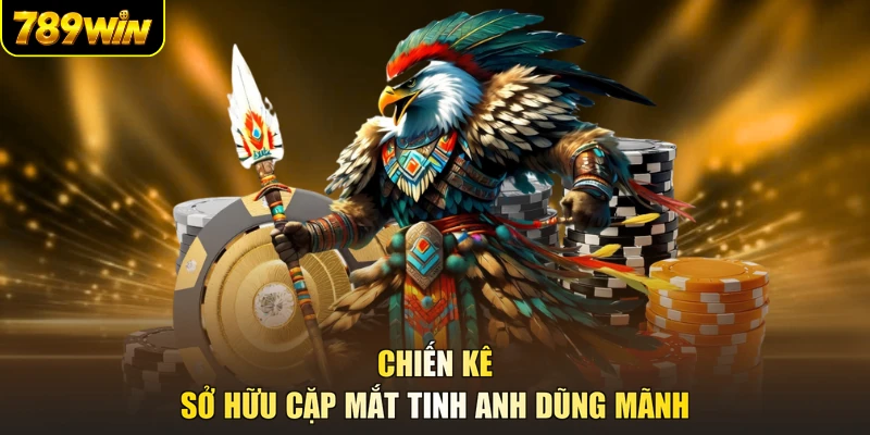 Chiến kê sở hữu cặp mắt tinh anh dũng mãnh