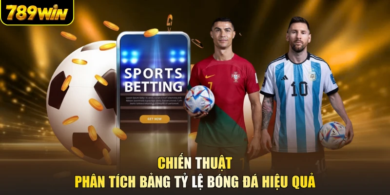 Chiến thuật phân tích bảng tỷ lệ bóng đá hiệu quả