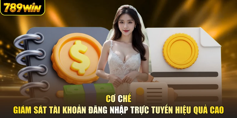 Cơ chế giám sát tài khoản đăng nhập trực tuyến hiệu quả cao