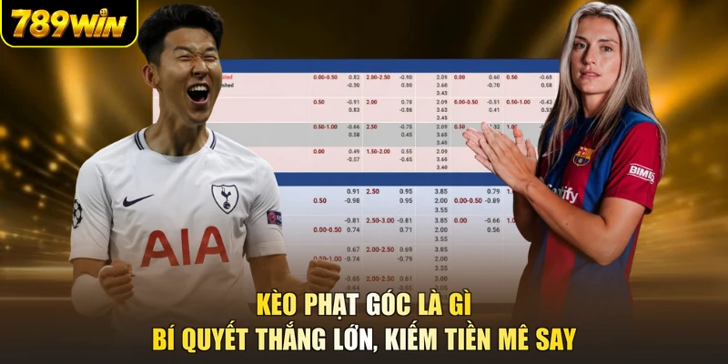 Kèo Phạt Góc Là Gì - Bí Quyết Thắng Lớn, Kiếm Tiền Mê Say