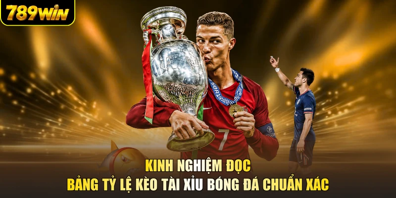 Kinh nghiệm đọc bảng tỷ lệ kèo tài xỉu bóng đá chuẩn xác