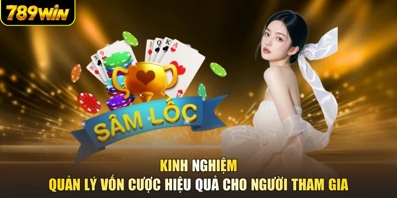 Kinh nghiệm quản lý vốn cược hiệu quả cho người tham gia