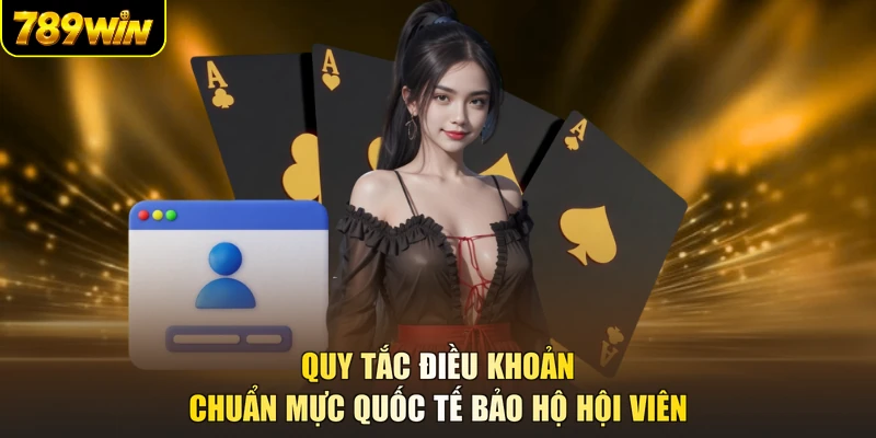 Quy tắc điều khoản chuẩn mực quốc tế bảo hộ hội viên