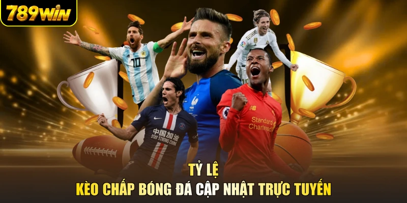 Tỷ lệ kèo chấp bóng đá cập nhật trực tuyến